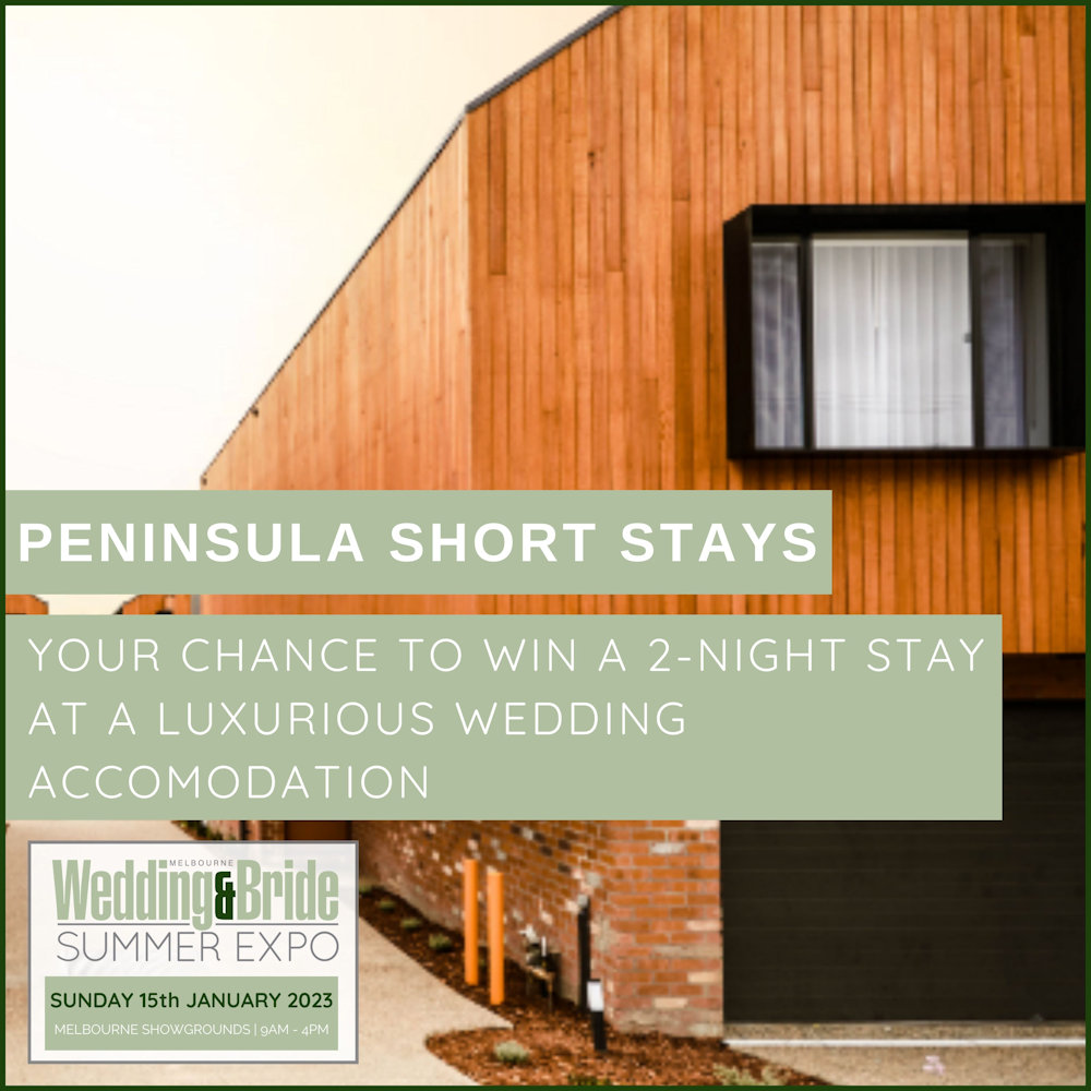 Peninsula Short Stays - 2023 Melbourne Wedding Expo Competition